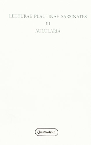 Beispielbild fr LECTURAE PLAUTINAE SARSINATES III AULULARIA (Sarsina, 11 Settembre 1999) zum Verkauf von Ancient World Books
