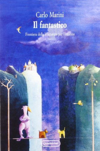 Imagen de archivo de Il fantastico. Frontiera della letteratura per l'infanzia Marini, Carlo a la venta por Librisline