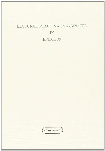 Beispielbild fr LECTURAE PLAUTINAE SARSINATES IX EPIDICUS (Sarsina, 24 Settembre 2005) zum Verkauf von Ancient World Books