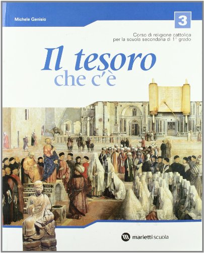 Stock image for Il tesoro che c'. Corso di religione cattolica. Per la Scuola media: 3 for sale by medimops