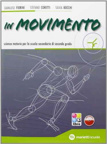 Stock image for In movimento. Volume unico. Per le Scuole superiori. Con espansione online for sale by medimops