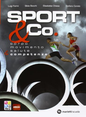 Stock image for Sport & co. Corpo-Movimento-Salute & competenze. Per le Scuole superiori. Con e-book. Con espansione online for sale by medimops