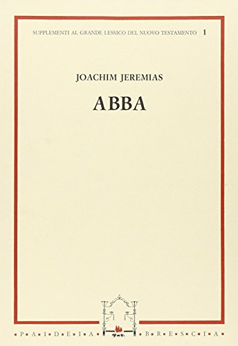 Abba. Primo supplemento al Â«Grande lessico del Nuovo TestamentoÂ» (9788839400147) by Unknown Author