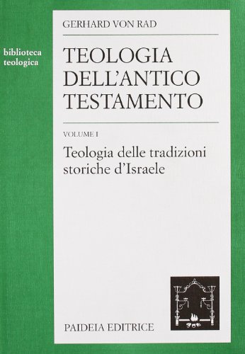 Teologia dell'Antico Testamento vol. 1 - Teologia delle tradizioni storiche d'israele (9788839401922) by Gerhard Von Rad
