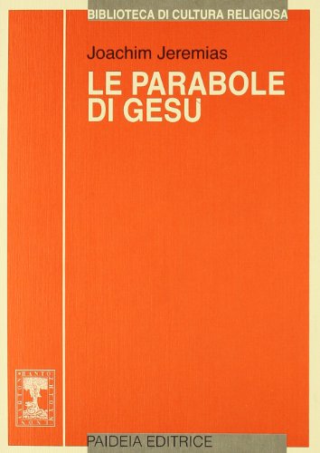 Le parabole di GesÃ¹ (9788839402103) by Joachim Jeremias