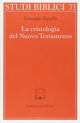 La cristologia del Nuovo Testamento. Un saggio (9788839403384) by [???]