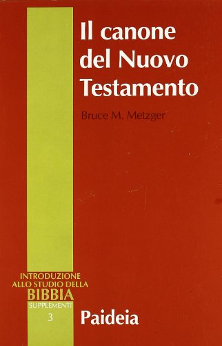 9788839405517: Il canone del Nuovo Testamento. Origine, sviluppo e significato (Supplementi alla Introduzione allo Studio della Bibbia)