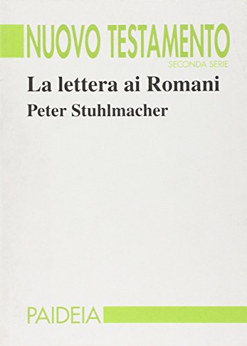 La Lettera ai romani (9788839406309) by Stuhlmacher Peter Negri M. (Cur.)