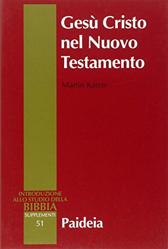 GesÃ¹ Cristo nel Nuovo Testamento (9788839408129) by Karrer, Martin