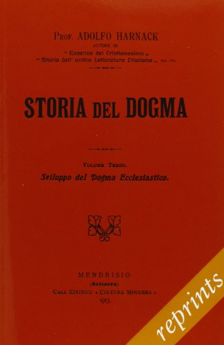 Storia del dogma (rist. anast. 1913) (9788839408341) by Harnack, Adolf Von