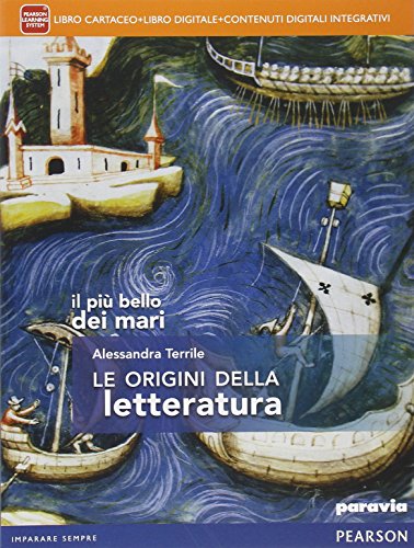 Imagen de archivo de Il pi bello dei mari. Le origini della letteratura. Per le Scuole superiori. Con e-book. Con espansione online a la venta por medimops