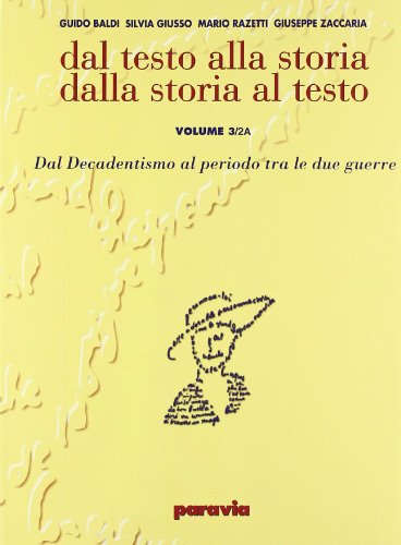 9788839530257: Dal testo alla storia. Dalla storia al testo. Per le Scuole superiori, 2 Volumi (3/2A - 3/2B)