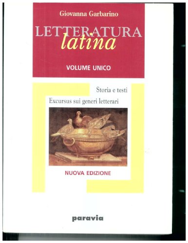 Letteratura latina. Storia e testi. Per i Licei e gli Ist. Magistrali -  Giovanna Garbarino: 9788839531087 - AbeBooks