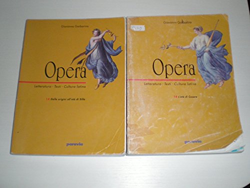 9788839531407: Opera. Letteratura, testi, cultura latina. Per il triennio. Dalle origini all'et di Silla-L'et di Cesare (Vol. 1)