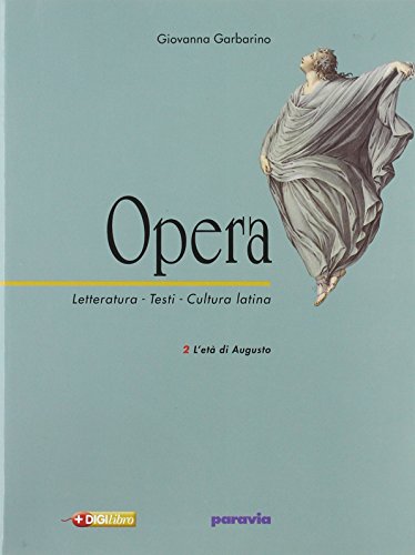 9788839531414: Opera. Letteratura, testi, cultura latina. Per il triennio. L'et di Augusto (Vol. 2)