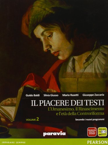 9788839532237: Il piacere dei testi. Per le Scuole superiori. Con espansione online. L'umanesimo, il Rinascimento e l'et della controriforma (Vol. 2)