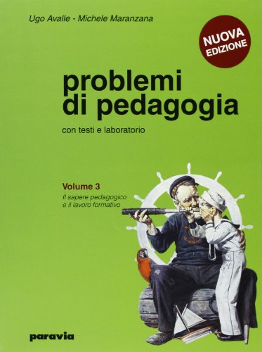 9788839532961: Problemi di pedagogia. Per i Licei e gli Ist. magistrali. Il sapere pedagogico e il lavoro formativo (Vol. 3)
