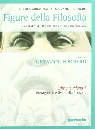 Beispielbild fr Figure della filosofia. Vol. A: Il pensiero antico e Medievale. Per i Licei e gli Ist. Magistrali zum Verkauf von medimops