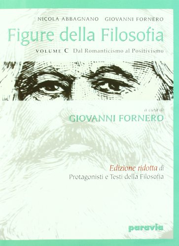 Stock image for Figure della filosofia. Modulo C: Dal romanticismo al positivismo: Per le Scuole superiori for sale by medimops