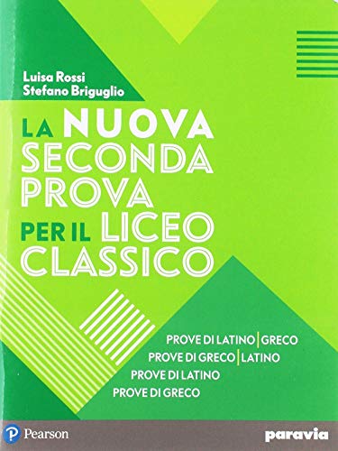 Stock image for La nuova seconda prova per il Liceo classico. Prove di latino-greco, Prove di greco-latino, Prove di latino, Prove di greco. Per il Liceo classico. Con espansione online for sale by medimops