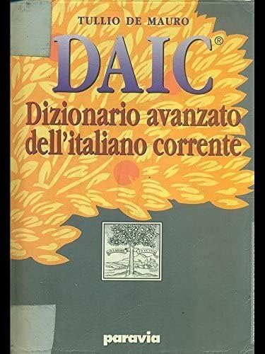 DAIC. Dizionario avanzato dell'italiano corrente (9788839550804) by Unknown Author