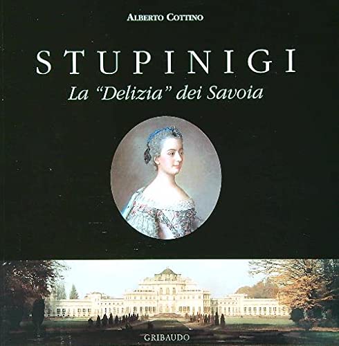 Stock image for Stupinigi. La Delizia dei Savoia. Ediz. illustrata (Guide turistiche) for sale by Antiquariat Armebooks
