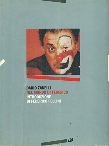 Imagen de archivo de Nel mondo di Federico: Fellini di fronte al suo cinema a la venta por Libro Co. Italia Srl