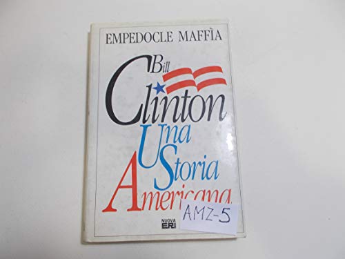 Beispielbild fr Bill Clinton. Una storia americana Maffia, Empedocl zum Verkauf von Luens di Marco Addonisio