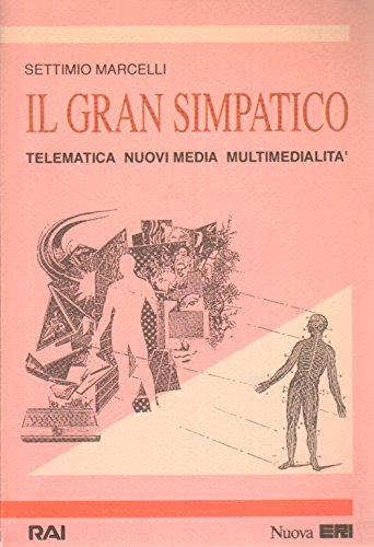 Stock image for Il Gran Simpatico. Telematica, Nuovi Media, Multimedialita. (VQPT 123) for sale by Plurabelle Books Ltd