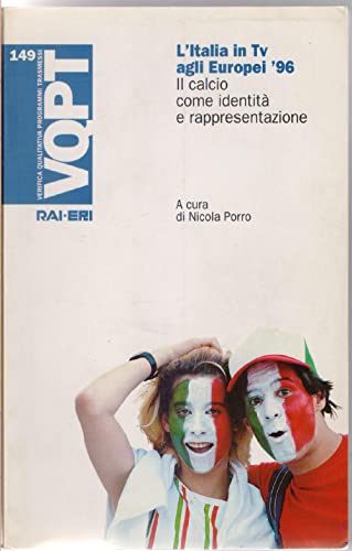 Stock image for L'Italia in TV agli Europei '96. Il Calcio come identita e rappresentazione. (VQPT 149) for sale by Plurabelle Books Ltd