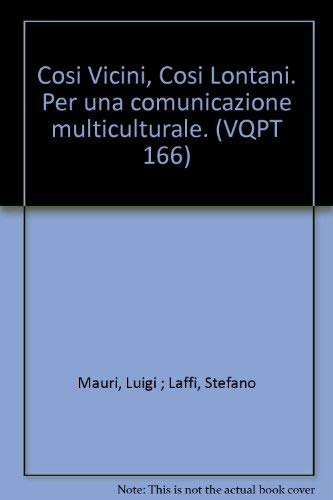 Stock image for Cosi Vicini, Cosi Lontani. Per una comunicazione multiculturale. (VQPT 166) for sale by Plurabelle Books Ltd