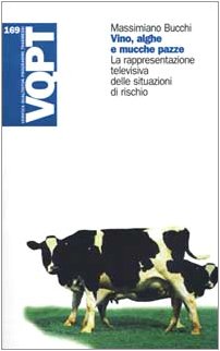 Stock image for Vino, Alghe, e Muche Pazze. Le rappresentazione televisiva delle situazioni di rischio. (VQPT 169) for sale by Plurabelle Books Ltd