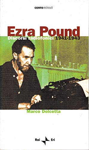 Ezra Pound. Discorsi radiofonici 1941-1943 (9788839712455) by Marco Dolcetta