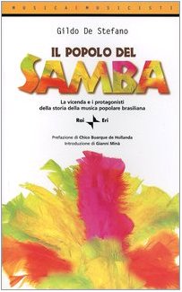 9788839713483: Il popolo del samba. La vicenda e i protagonisti della storia della musica popolare brasiliana