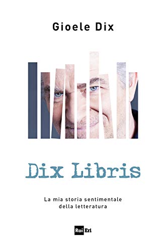 Beispielbild fr Dix libris. La mia storia sentimentale della letteratura zum Verkauf von medimops