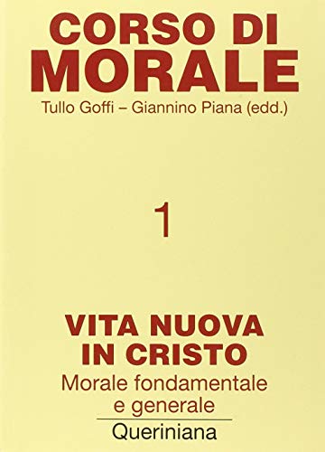 9788839900135: Corso di morale. Vita nuova in Cristo. Morale fondamentale e generale (Vol. 1) (Grandi opere)