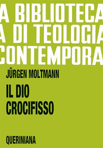 Il Dio crocifisso. La croce di Cristo, fondamento e critica della teologia cristiana (9788839903174) by Unknown Author