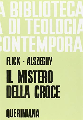 Stock image for Il mistero della croce. Saggio di teologia sistematica (Biblioteca di teologia contemporanea 31) for sale by Antiquariaat Schot