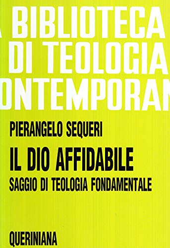 9788839903853: Il Dio affidabile. Saggio di teologia fondamentale (Biblioteca di teologia contemporanea)