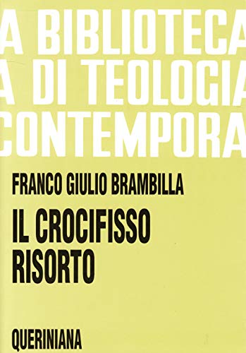 Stock image for Il crocifisso risorto: Risurrezione di Gesu? e fede dei discepoli (Biblioteca di teologia contemporanea) (Italian Edition) for sale by Brook Bookstore