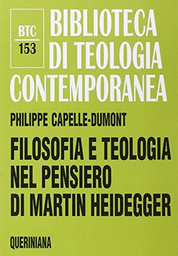 9788839904539: Filosofia e teologia nel pensiero di Martin Heidegger (Biblioteca di teologia contemporanea)