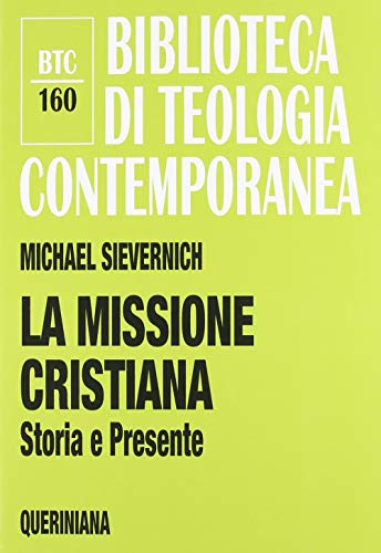 La missione cristiana. Storia e presente (9788839904607) by Michael Sievernich