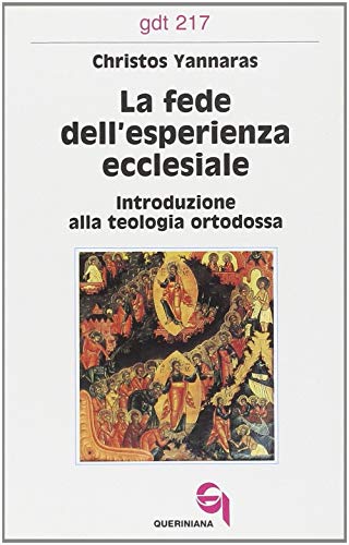 Beispielbild fr La fede dell'esperienza ecclesiale. Introduzione alla teologia ortodossa zum Verkauf von libreriauniversitaria.it