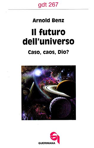 Imagen de archivo de Il futuro dell'universo. Caso, caos, Dio? a la venta por Brook Bookstore