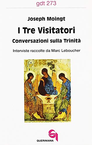 Beispielbild fr I tre visitatori. Conversazioni sulla Trinit zum Verkauf von libreriauniversitaria.it