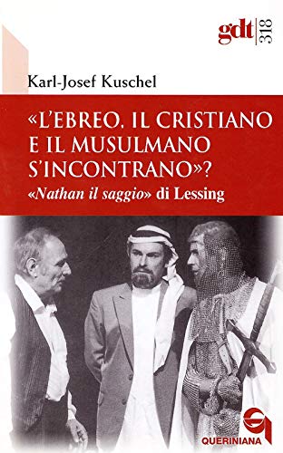 Â«L'ebreo, il cristiano e il musulmano s'incontrano?Â» Â«Nathan il saggioÂ» di Lessing (9788839908186) by Unknown Author
