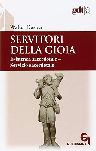 Servitori della gioia. Esistenza sacerdotale. Servizio sacerdotale (9788839908254) by Unknown Author