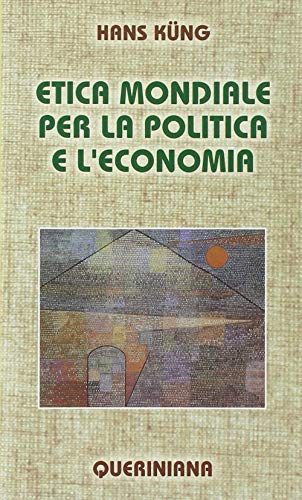 Etica mondiale per la politica e l'economia (9788839909831) by Hans KÃ¼ng