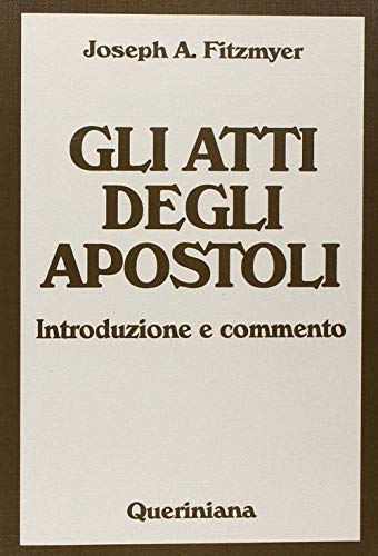 Gli Atti degli Apostoli. Introduzione e commento (9788839911322) by FITZMYER Joseph A. -