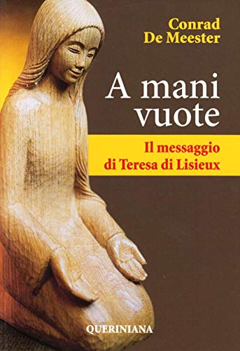 Imagen de archivo de A mani vuote. Il messaggio di Teresa di Lisieux (Spiritualit) a la venta por medimops